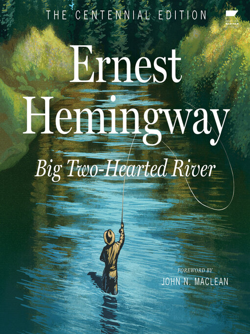 Title details for Big Two-Hearted River by Ernest Hemingway - Available